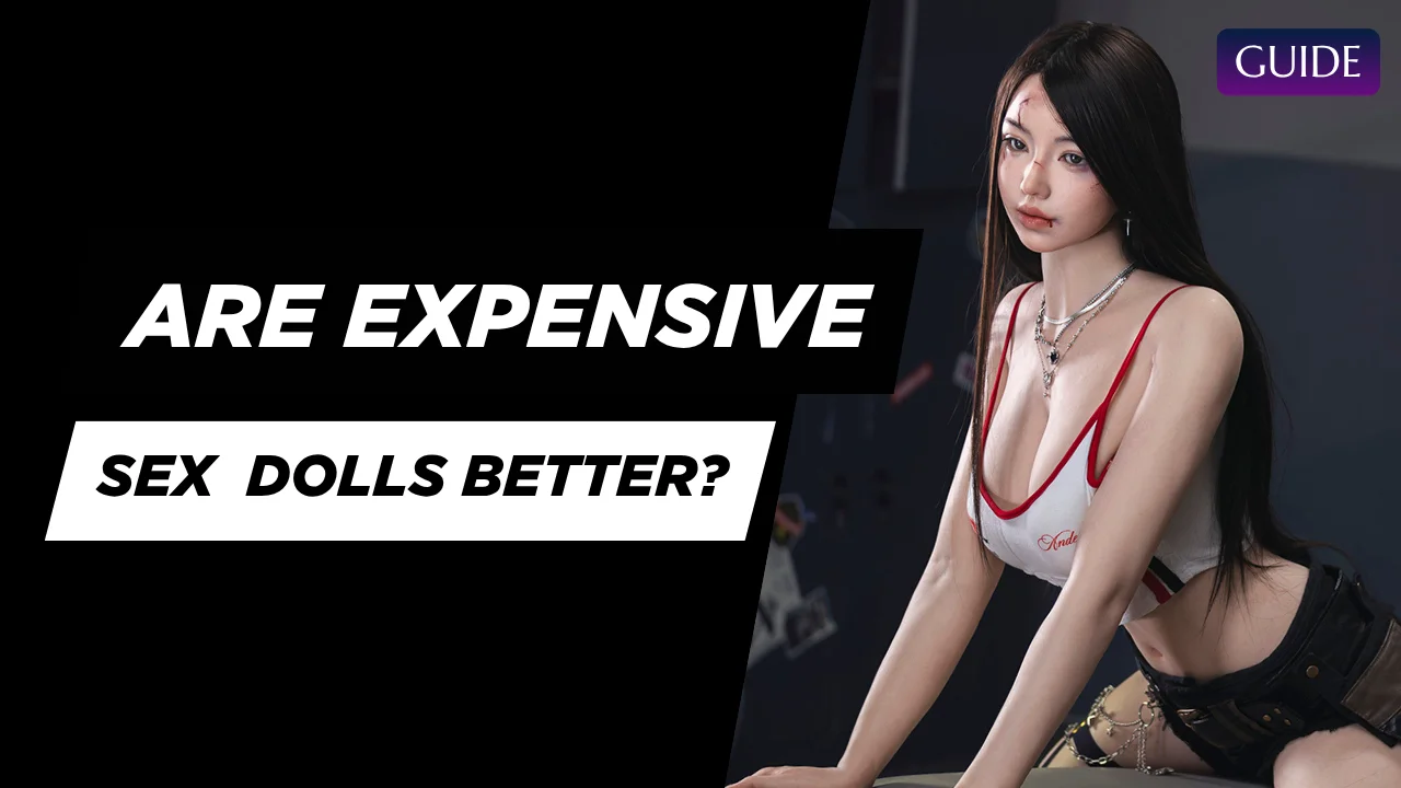 Are Expensive Sex Dolls Bette