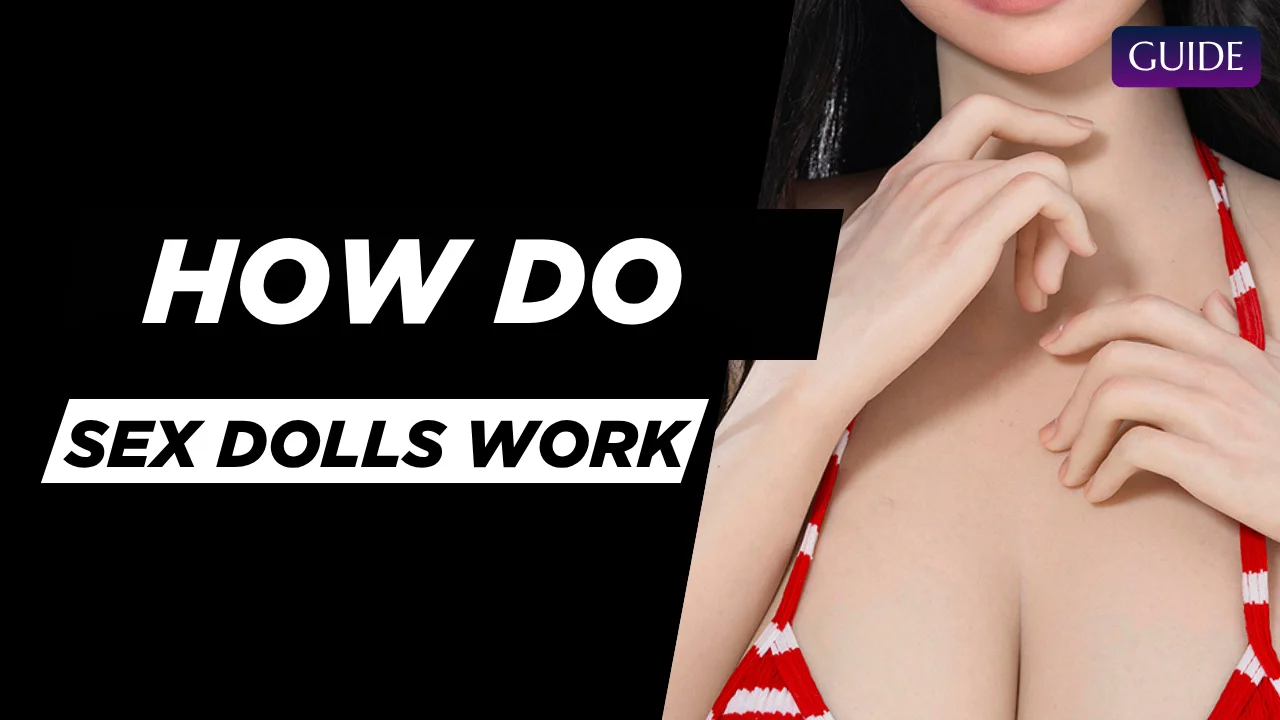 How Do Sex Dolls Work_